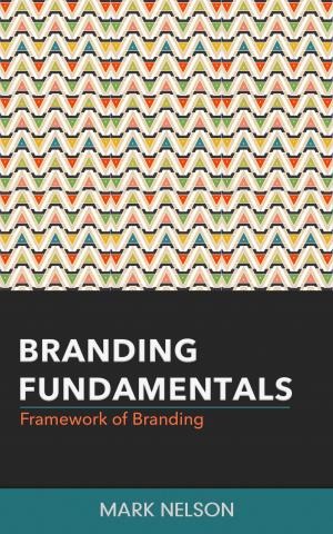 Book cover of Branding Fundamentals: Framework of Branding
