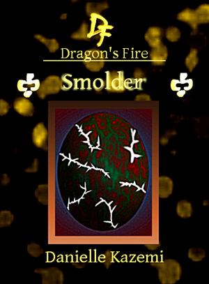 Cover of the book Smolder (#26) (Dragon's Fire) by Jaysen True Blood