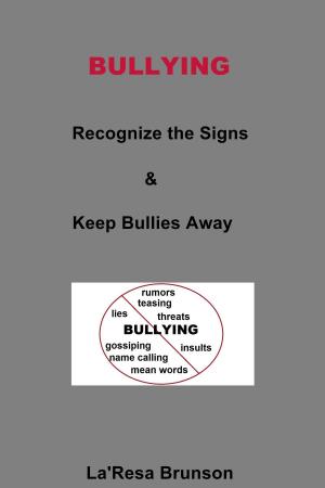 Book cover of Bullying: Recognize the Signs & Keep Bullies Away