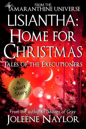 Cover of the book Lisiantha: Home for Christmas (Tales of the Executioners) by Kiernan Kelly