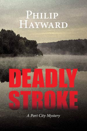 Cover of the book Deadly Stroke by Rocky Leonard