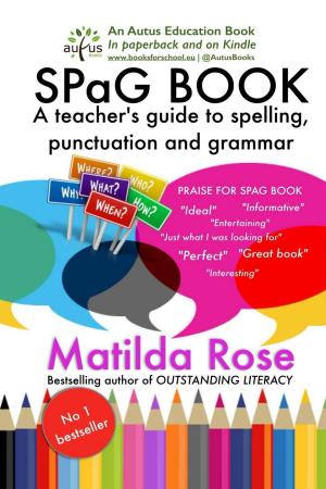 bigCover of the book SPaG BOOK: A Teacher's Guide to Spelling, Punctuation and Grammar by 