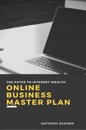 Cover of the book Online Business Masterplan by John Chang