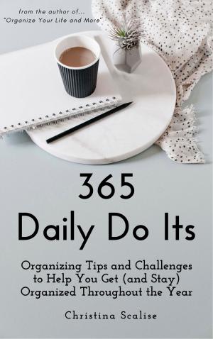 bigCover of the book 365 Daily Do Its: Organizing Tips and Challenges to Help You Get (and Stay) Organized Throughout the Year by 
