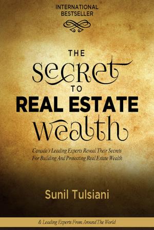 Cover of the book The Secret to Real Estate Wealth by José Manuel Moreira Batista