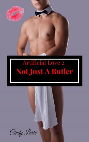 Cover of the book Not Just A Butler, Artificial Love 2 by Diana Trees