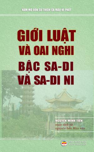 Cover of the book Giới luật và oai nghi bậc sa-di và sa-di ni by Nguyên Minh
