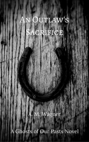 Cover of the book An Outlaw's Sacrifice by Laura Wright