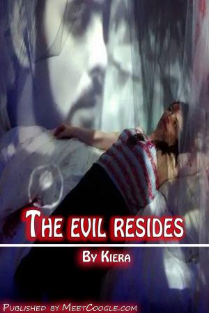 Cover of the book The Evil Resides by Kiera