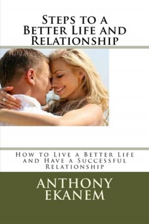 Book cover of Steps to a Better Life and Relationship