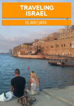 Cover of the book Traveling Israel: Tel Aviv Jaffa by Hakan Alan