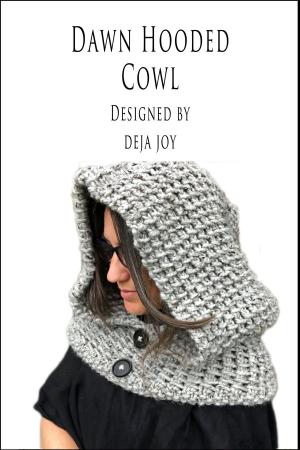 Cover of the book Dawn Hooded Cowl by Deja Joy