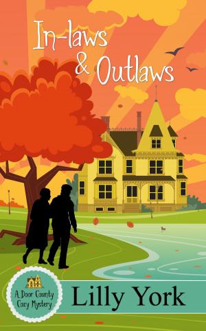 Cover of the book In-laws & Outlaws (A Door County Cozy Mystery Book 1) by Mark Lanton