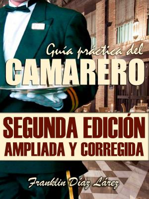 Cover of the book Guía Práctica del Camarero. Segunda edición ampliada y corregida by J.F. Thompson