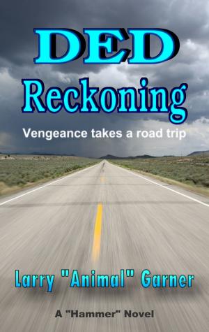 Cover of the book DED Reckoning: Vengeance takes a road trip by Joseph Rousell