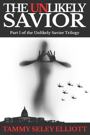 Cover of the book The Unlikely Savior; Part I of the Unlikely Savior Trilogy by richard crowley