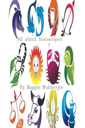Cover of the book All About Horoscopes And More by Holly Joy