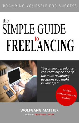 Book cover of The Simple Guide to Freelancing: Branding Yourself for Success