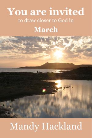 Cover of the book You Are Invited to Draw Closer to God in March by Deb Ling