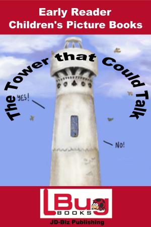 Cover of the book The Tower that Could Talk: Early Reader - Children's Picture Books by Fhilcar Faunillan