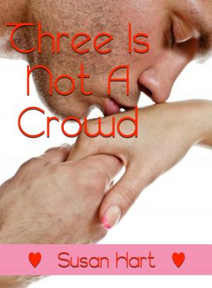 Cover of the book Three Is Not A Crowd by Helen Keating