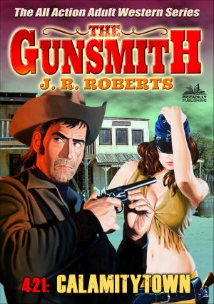 Cover of the book The Gunsmith 421: Calamitytown by Peter McCurtin