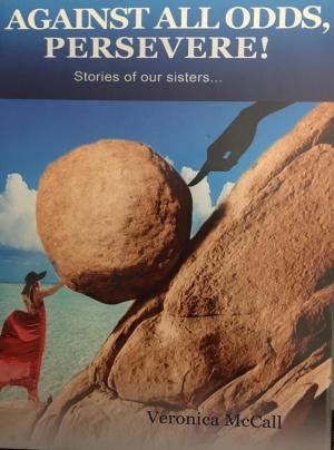 Book cover of Against All Odds, Persevere! Stories of our Sisters...