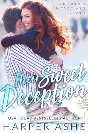 Book cover of Their Sweet Deception: A Billionaire Second Chance Romance