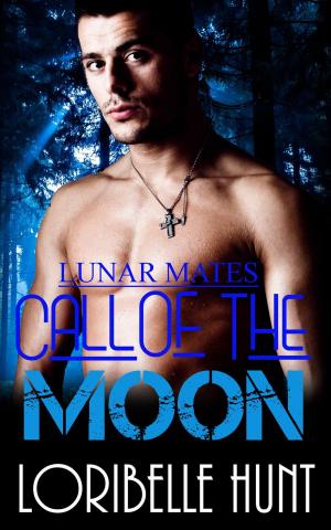Cover of the book Call Of The Moon by Loribelle Hunt