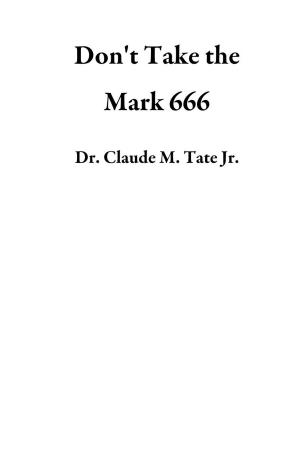 Cover of the book Don't Take the Mark 666 by marcel schwob