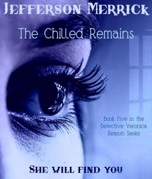 Cover of the book The Chilled Remains by Jefferson Merrick