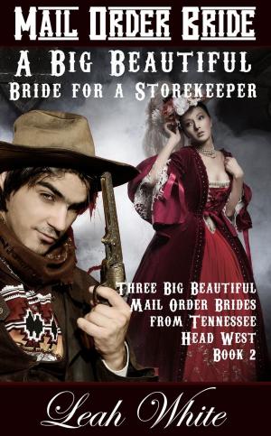 Cover of A Big Beautiful Bride for a Storekeeper (Mail Order Bride)