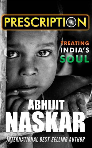 Cover of the book Prescription: Treating India's Soul by Abhijit Naskar