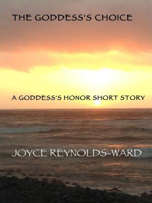 Cover of the book The Goddess's Choice by Joyce Reynolds-Ward