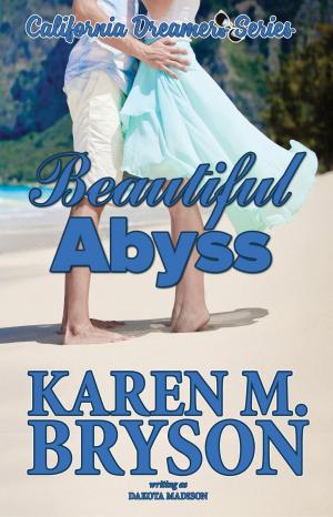 Cover of the book Beautiful Abyss by Karen M. Bryson, Dakota Madison