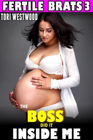 Cover of The Boss Did It Inside Me : Fertile Brats 3 (Brat Breeding Erotica Age Gap Age Difference Pregnancy XXX Erotica)