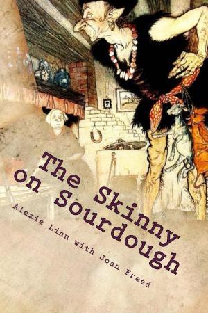 Cover of the book The Skinny On Sourdough by Miss Parloa, Madeline Galati