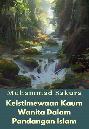 Cover of the book Keistimewaan Kaum Wanita Dalam Pandangan Islam by Hiriyappa B