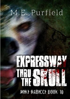 Cover of the book Expressway Thru the Skull by M.E. Purfield