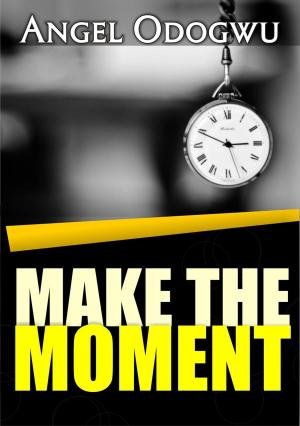 Cover of the book MAKE THE MOMENTS by Betsy Brandt