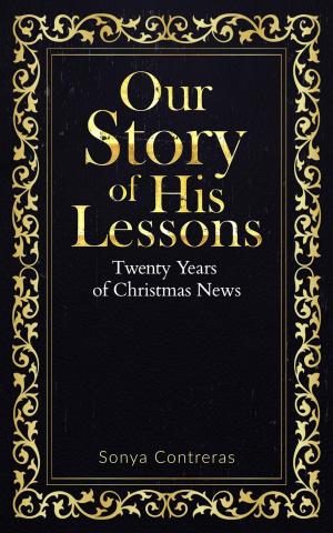 Cover of the book Our Story of His Lessons by Monika Winter