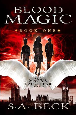Cover of the book Blood Magic by S.A. Beck