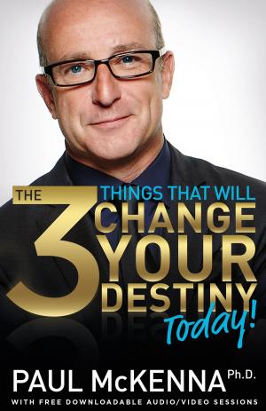 Cover of the book The 3 Things That Will Change Your Destiny Today! by Gary R. Renard