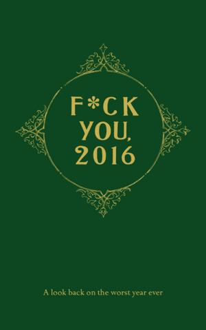 Cover of the book Fuck You, 2016 by William Shakespeare, Gillian Day