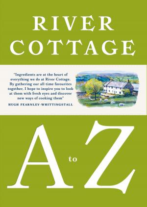Cover of the book River Cottage A to Z by Mujib Rahman Rahimi