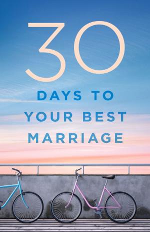 Cover of the book 30 Days to Your Best Marriage by William Yount, Mike Barnett