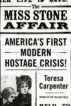 Cover of the book The Miss Stone Affair by Carl J. Schramm