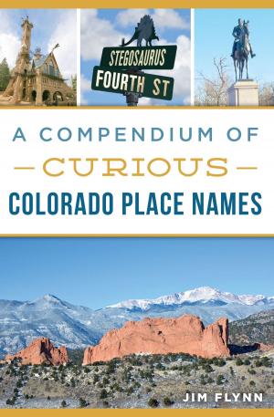 Cover of the book A Compendium of Curious Colorado Place Names by Frank J. Barrett Jr.