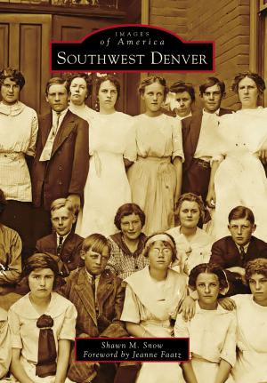 Cover of the book Southwest Denver by Constance L. McCart Ed.D., Friends of the Margaret E. Heggan Free Public Library
