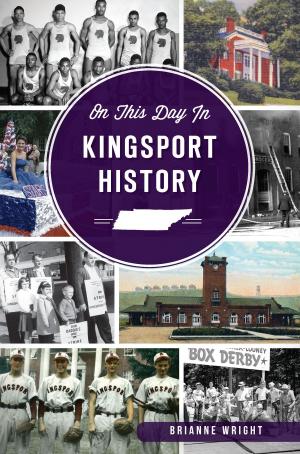 Cover of the book On This Day in Kingsport History by Jim Futrell